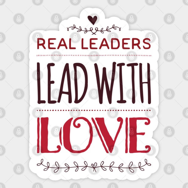Real leaders lead with love Sticker by BoogieCreates